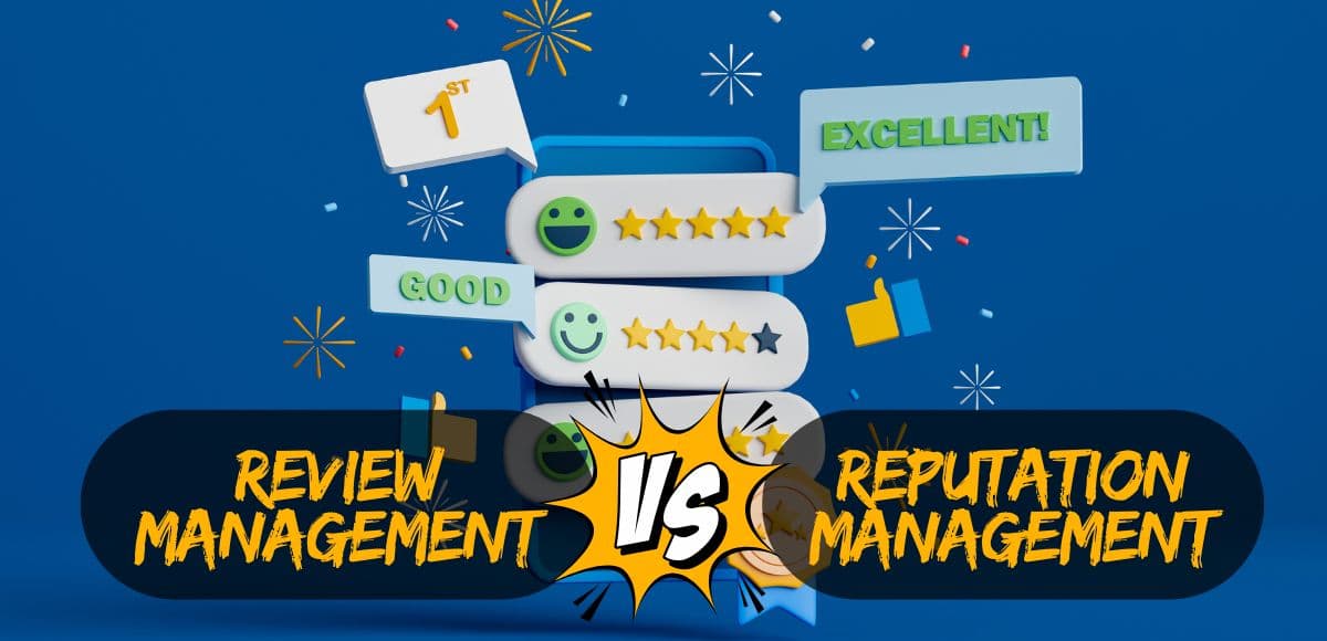Review Management vs Reputation Management: What's the Difference?